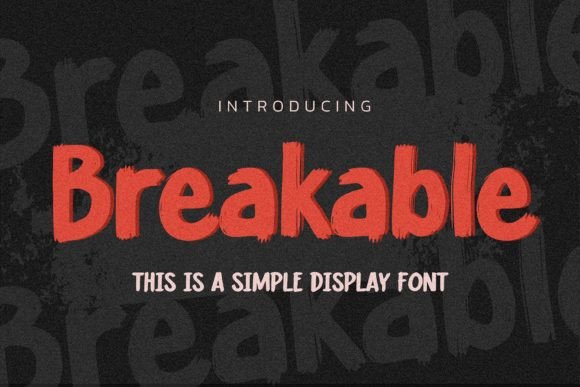 Breakable Font for Creative Campaigns