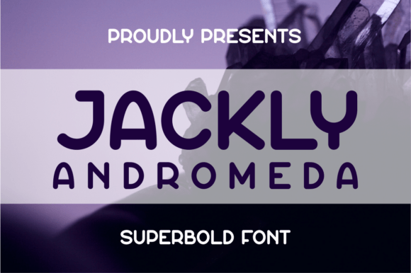 Jackly Andromeda: A Soft, Bold Display Font